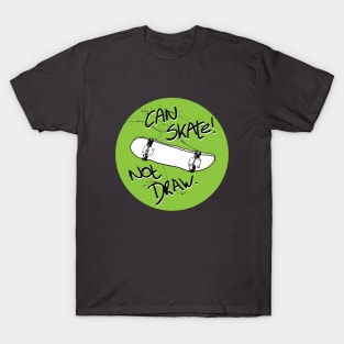 Can skate not draw dot#6 T-Shirt